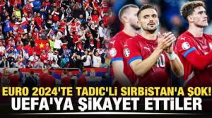 EURO 2024'te Tadic'li Sırbistan'a şok! UEFA'ya şikayet ettiler