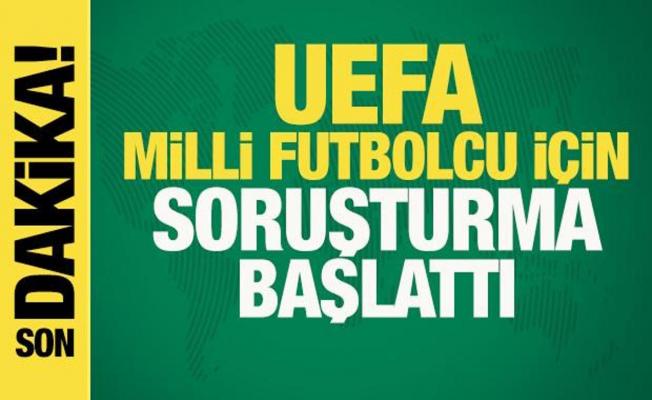 UEFA, milli futbolcu hakkında soruşturma başlattı